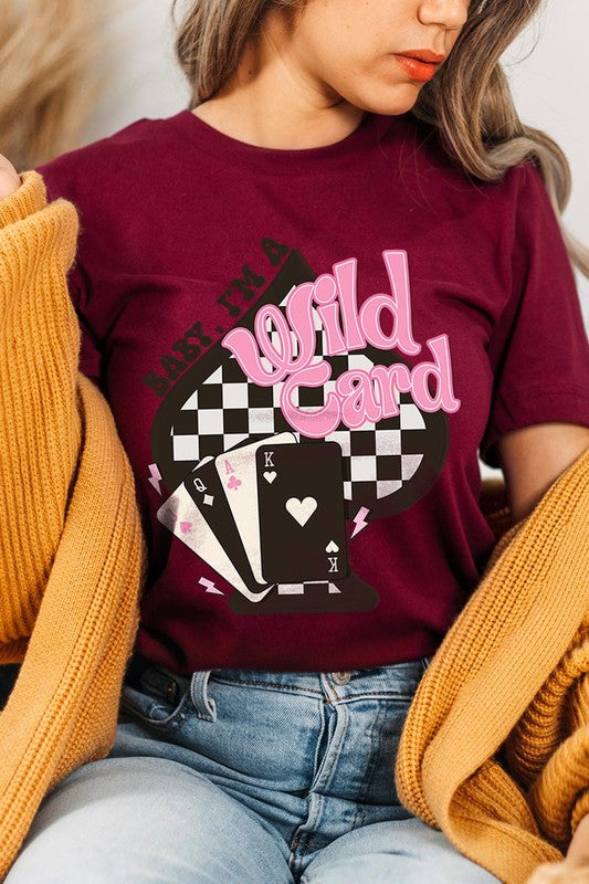 Baby I'm a Wild Card Graphic T Shirts