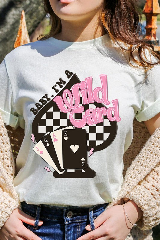 Baby I'm a Wild Card Graphic T Shirts