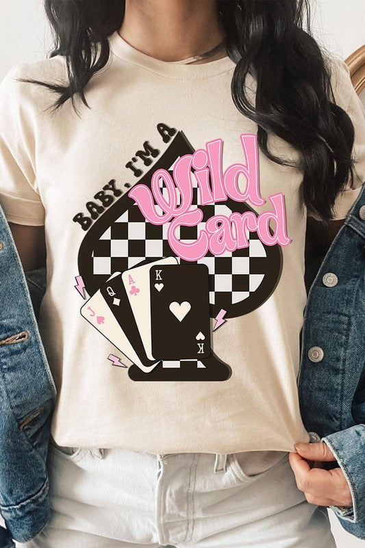 Baby I'm a Wild Card Graphic T Shirts